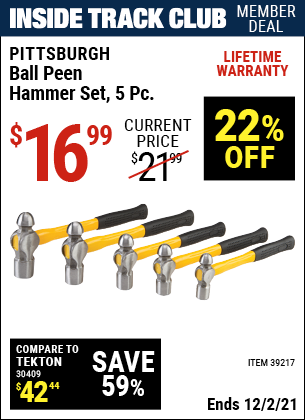 Inside Track Club members can buy the PITTSBURGH Ball Peen Hammer Set 5 Pc. (Item 39217) for $16.99, valid through 12/2/2021.