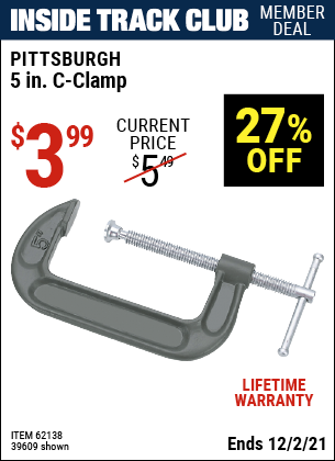Inside Track Club members can buy the PITTSBURGH 5 in. Industrial C-Clamp (Item 39609/62138) for $3.99, valid through 12/2/2021.