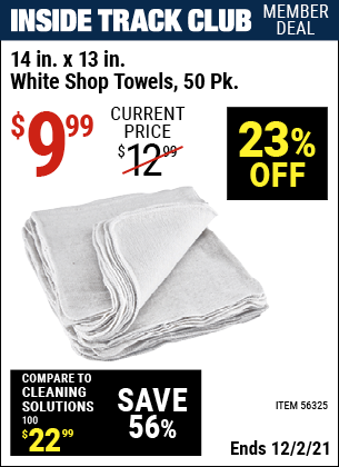 Inside Track Club members can buy the 14 in. x 13 in. White Shop Towels 50 Pk. (Item 56325) for $9.99, valid through 12/2/2021.