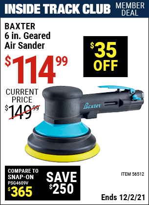 Inside Track Club members can buy the BAXTER 6 in. Geared Air Sander (Item 56512) for $114.99, valid through 12/2/2021.
