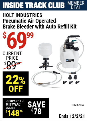 Inside Track Club members can buy the HOLT INDUSTRIES Pneumatic Air Operated Brake Bleeder With Auto Refill Kit (Item 57057) for $69.99, valid through 12/2/2021.