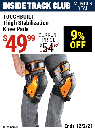Inside Track Club members can buy the TOUGHBUILT Thigh Stabilization Knee Pads (Item 57520) for $49.99, valid through 12/2/2021.