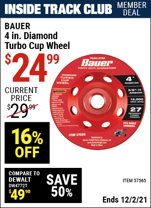 Inside Track Club members can buy the BAUER 4 In. Diamond Turbo Cup Wheel (Item 57565) for $24.99, valid through 12/2/2021.