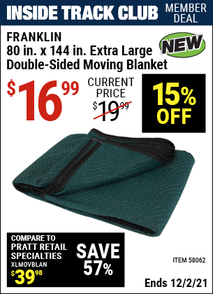 Inside Track Club members can buy the FRANKLIN 80 in. x 144 in. Extra Large Double-Sided Moving Blanket (Item 58062) for $16.99, valid through 12/2/2021.