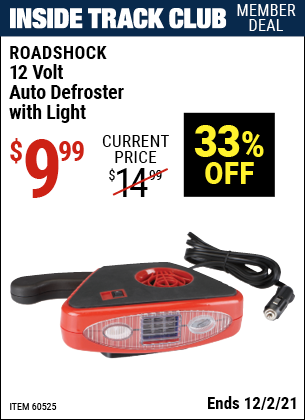 Inside Track Club members can buy the ROADSHOCK 12V Auto Heater / Defroster with Light (Item 60525) for $9.99, valid through 12/2/2021.