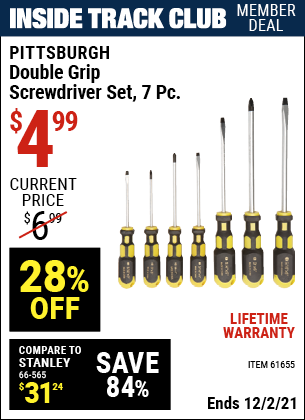 Inside Track Club members can buy the PITTSBURGH Double Grip Screwdriver Set 7 Pc. (Item 61655) for $4.99, valid through 12/2/2021.
