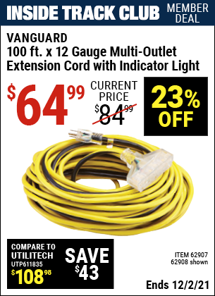 Inside Track Club members can buy the VANGUARD 100 ft. x 12 Gauge Multi-Outlet Extension Cord with Indicator Light (Item 62908/62907) for $64.99, valid through 12/2/2021.