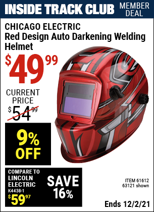 Inside Track Club members can buy the CHICAGO ELECTRIC Red Design Auto Darkening Welding Helmet (Item 63121/61612) for $49.99, valid through 12/2/2021.