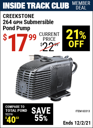 Inside Track Club members can buy the CREEKSTONE 264 GPH Submersible Pond Pump (Item 63313) for $17.99, valid through 12/2/2021.
