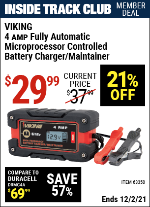 Inside Track Club members can buy the VIKING 4 Amp Fully Automatic Microprocessor Controlled Battery Charger/Maintainer (Item 63350) for $29.99, valid through 12/2/2021.