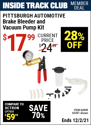 Inside Track Club members can buy the PITTSBURGH AUTOMOTIVE Brake Bleeder and Vacuum Pump Kit (Item 63391/64909) for $17.99, valid through 12/2/2021.