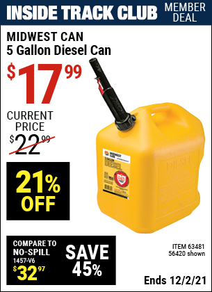 Inside Track Club members can buy the 5 Gallon Diesel Can (Item 63481/56420) for $17.99, valid through 12/2/2021.