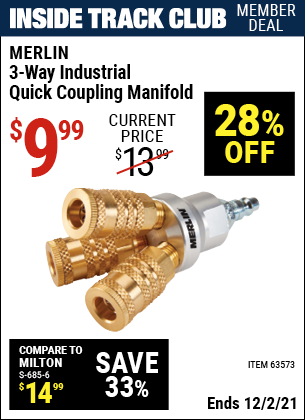 Inside Track Club members can buy the MERLIN 3-Way Industrial Quick Coupling Manifold (Item 63573) for $9.99, valid through 12/2/2021.