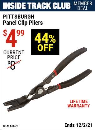 Inside Track Club members can buy the PITTSBURGH Panel Clip Pliers (Item 63699/67399) for $4.99, valid through 12/2/2021.