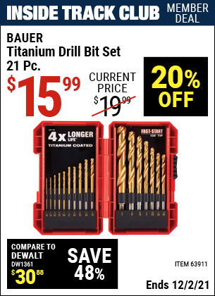 Inside Track Club members can buy the BAUER Titanium Drill Bit Set 21 Pc. (Item 63911) for $15.99, valid through 12/2/2021.