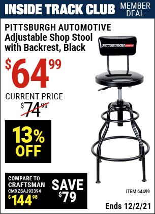 Inside Track Club members can buy the PITTSBURGH AUTOMOTIVE Adjustable Shop Stool with Backrest (Item 64499) for $64.99, valid through 12/2/2021.
