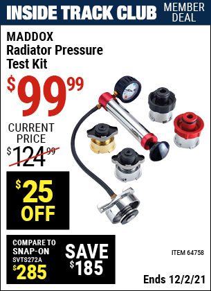 Inside Track Club members can buy the MADDOX Radiator Pressure Test Kit (Item 64758) for $99.99, valid through 12/2/2021.