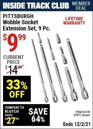 Inside Track Club members can buy the PITTSBURGH Wobble Socket Extension Set 9 Pc. (Item 67971/61278) for $9.99, valid through 12/2/2021.