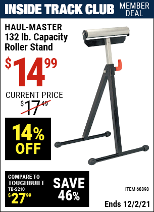 Inside Track Club members can buy the HAUL-MASTER 132 lb. Capacity Roller Stand (Item 68898) for $14.99, valid through 12/2/2021.