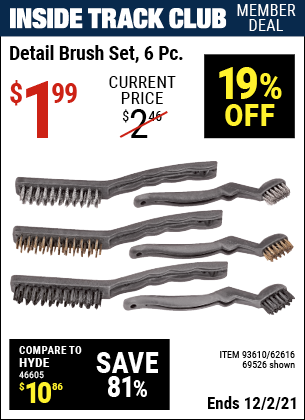 Inside Track Club members can buy the Detail Brush Set 6 Pc. (Item 69526/93610/62616) for $1.99, valid through 12/2/2021.