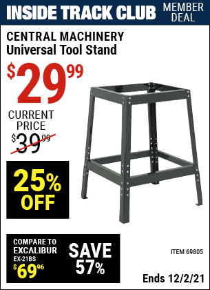 Inside Track Club members can buy the CENTRAL MACHINERY Universal Tool Stand (Item 69805) for $29.99, valid through 12/2/2021.