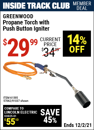 Inside Track Club members can buy the GREENWOOD Propane Torch with Push Button Igniter (Item 91037/61595/57062) for $29.99, valid through 12/2/2021.