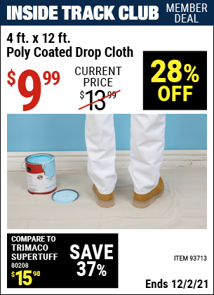 Inside Track Club members can buy the HFT 4 ft. x 12 ft. Poly Coated Drop Cloth (Item 93713) for $9.99, valid through 12/2/2021.