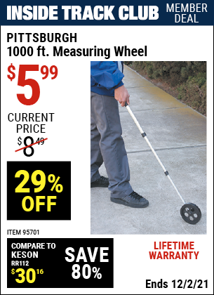 Inside Track Club members can buy the PITTSBURGH 1000 Ft. Measuring Wheel (Item 95701) for $5.99, valid through 12/2/2021.