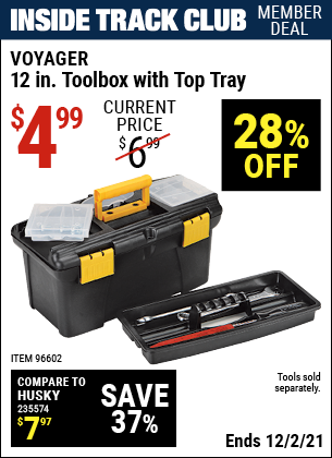Inside Track Club members can buy the VOYAGER 12 In Toolbox with Top Tray (Item 96602) for $4.99, valid through 12/2/2021.