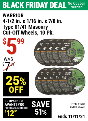 Buy the WARRIOR 4-1/2 in. 40 Grit Masonry Cut-Off Wheel 10 Pk. (Item 45431/61203) for $5.99, valid through 11/11/2021.