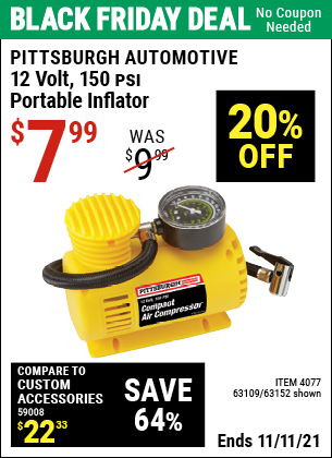Buy the PITTSBURGH AUTOMOTIVE 12V 150 PSI Portable Inflator (Item 63152/4077/63109) for $7.99, valid through 11/11/2021.