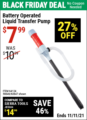 Buy the Battery Operated Liquid Transfer Pump (Item 63847/64124/56646) for $7.99, valid through 11/11/2021.