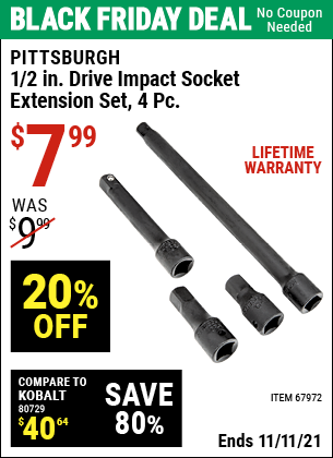 Buy the PITTSBURGH 4 Pc 1/2 in. Drive Impact Socket Extension Set (Item 67972) for $7.99, valid through 11/11/2021.