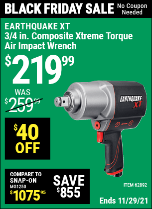 Buy the EARTHQUAKE XT 3/4 in. Composite Xtreme Torque Air Impact Wrench (Item 62892) for $219.99, valid through 11/29/2021.