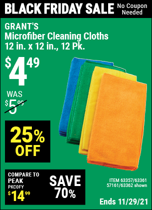 Buy the GRANT'S Microfiber Cleaning Cloth 12 in. x 12 in. 12 Pk. (Item 63362/63357/63361/57161) for $4.49, valid through 11/29/2021.