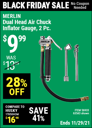 Buy the MERLIN Dual Head Air Chuck Inflator Gauge 2 Pc. (Item 63543/56933) for $9.99, valid through 11/29/2021.