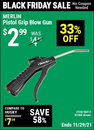 Buy the MERLIN Pistol Grip Blow Gun (Item 63568/56813) for $2.99, valid through 11/29/2021.
