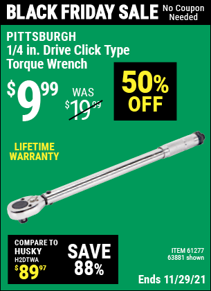 Buy the PITTSBURGH 1/4 in. Drive Click Type Torque Wrench (Item 63881/61277) for $9.99, valid through 11/29/2021.