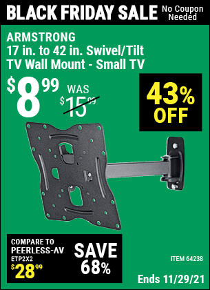 Buy the ARMSTRONG 17 In. To 42 In. Swivel/Tilt TV Wall Mount (Item 64238) for $8.99, valid through 11/29/2021.