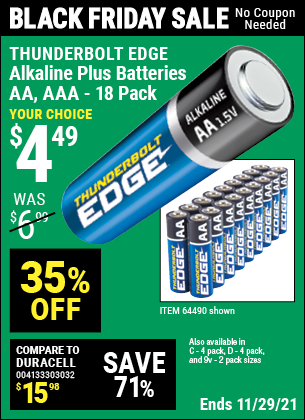 Buy the THUNDERBOLT EDGE Alkaline Batteries (Item 64490/64489/64491/64492/64493) for $4.49, valid through 11/29/2021.