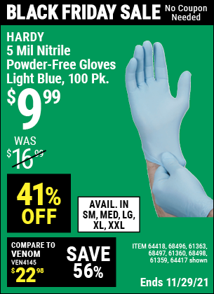 Buy the HARDY 5 Mil Nitrile Powder-Free Gloves 100 Pc (Item 68496/64418/68496/61363/68497/61360/68498/61359) for $9.99, valid through 11/29/2021.