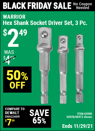 Buy the WARRIOR Hex Shank Socket Driver Set 3 Pc. (Item 68513/63909/63928) for $2.49, valid through 11/29/2021.