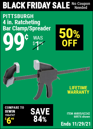 Buy the PITTSBURGH 4 In. Ratcheting Bar Clamp / Spreader (Item 68974/46805/62242) for $0.99, valid through 11/29/2021.