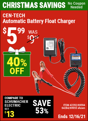 Buy the CEN-TECH Automatic Battery Float Charger (Item 42292/42292/69594/64284) for $5.99, valid through 12/16/2021.