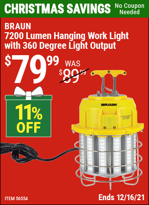 Buy the BRAUN 7200 Lumen Hanging Work Light with 360 Degree Light Output (Item 56554) for $79.99, valid through 12/16/2021.