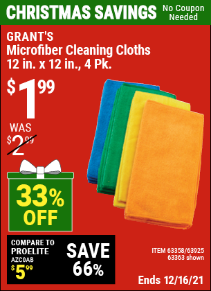 Buy the GRANT'S Microfiber Cleaning Cloth 12 in. x 12 in. 4 Pk. (Item 63363/63358/63925) for $1.99, valid through 12/16/2021.