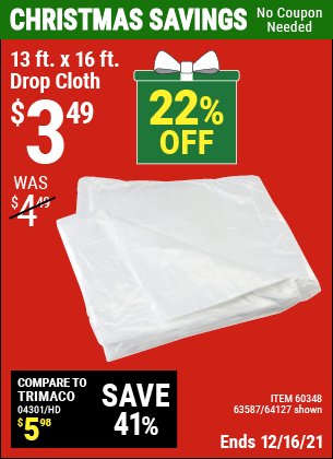 Buy the HFT 13 ft. x 16 ft. Drop Cloth (Item 63587/60348/64127) for $3.49, valid through 12/16/2021.