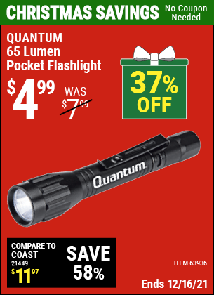 Buy the QUANTUM 65 Lumen Pocket Flashlight (Item 63936) for $4.99, valid through 12/16/2021.