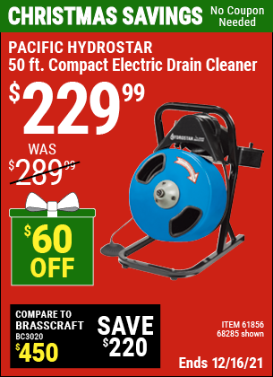 Buy the PACIFIC HYDROSTAR 50 Ft. Compact Electric Drain Cleaner (Item 68285/61856) for $229.99, valid through 12/16/2021.