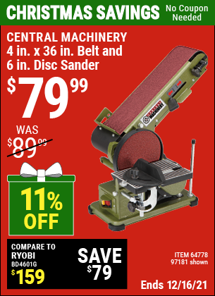 Buy the CENTRAL MACHINERY 4 in. x 36 in. Belt/6 in. Disc Sander (Item 97181/64778) for $79.99, valid through 12/16/2021.